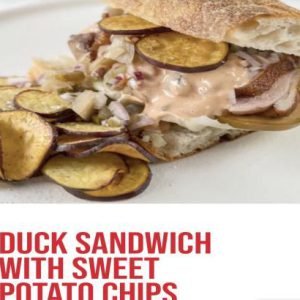 Duck Sanwich Swith Sweet Potato Chips